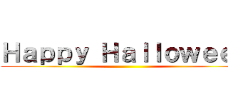 Ｈａｐｐｙ Ｈａｌｌｏｗｅｅｎ ()