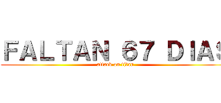 ＦＡＬＴＡＮ ６７ ＤＩＡＳ (attack on titan)