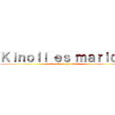Ｋｉｎｏｌｉ ｅｓ ｍａｒｉｃａ (¿donde esta tu pen ahora?)