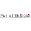 Ｐｏｒ ｅｌ Ｓｈｉｎｇｅｋｉ (No hay kyojin)