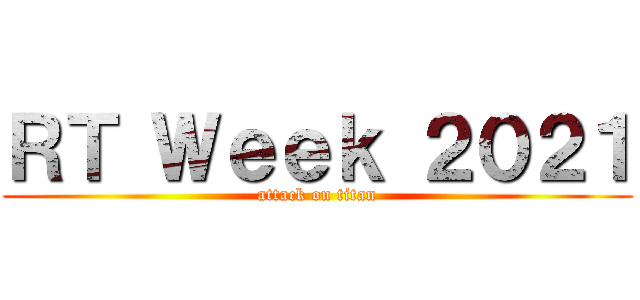 ＲＴ Ｗｅｅｋ ２０２１ (attack on titan)