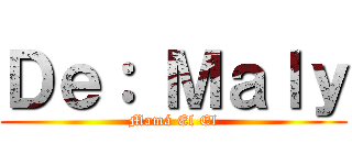 Ｄｅ： Ｍａｌｙ (Mamá El El)