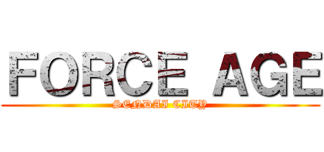ＦＯＲＣＥ ＡＧＥ (SENDAI CITY)