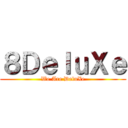 ８ＤｅｌｕＸｅ (We Are DeluXe)