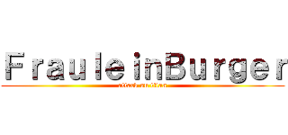 ＦｒａｕｌｅｉｎＢｕｒｇｅｒ (attack on titan)