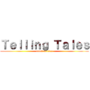 Ｔｅｌｌｉｎｇ Ｔａｌｅｓ (attack on titan)