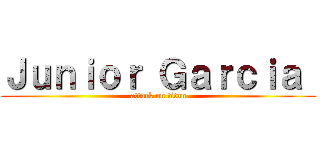 Ｊｕｎｉｏｒ Ｇａｒｃｉａ  (attack on titan)