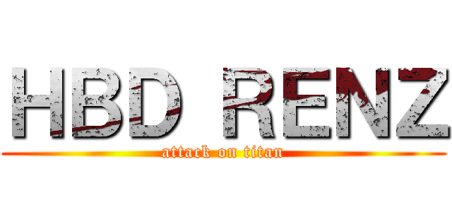 ＨＢＤ ＲＥＮＺ (attack on titan)