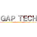 ＧＡＰ ＴＥＣＨ (Great team)