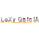 ＬｅＸｙ ＧａｌｃｉＡ (LeXy_GalciA)