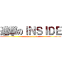 進撃のＩＮＳＩＤＥ (attack on inside)