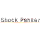 Ｓｈｏｃｋ Ｐａｎｚｅｒ ()