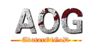 ＡＯＧ (AvatarOfGoD)