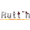 Ｒｕｔｔ´ｈ (attack on titan)