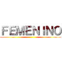 ＦＥＭＥＮＩＮＯ ()