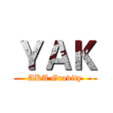 ＹＡＫ (AKA Gravity)