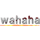 ｗａｈａｈａ (attack on titan)