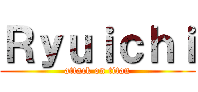 Ｒｙｕｉｃｈｉ (attack on titan)