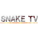 ＳＮＡＫＥ ＴＶ (YouTube User steve0623)