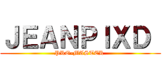 ＪＥＡＮＰＩＸＤ  (PRO-MASTER )