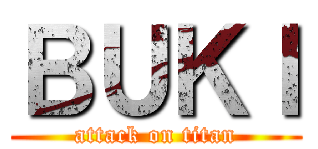 ＢＵＫＩ (attack on titan)