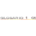 ＧＬＯＳＡＲＩＯ １  ＧＬＯＳＡＲＩＯ １ ()