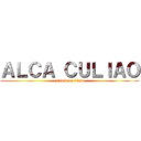ＡＬＣＡ ＣＵＬＩＡＯ (attack on titan)