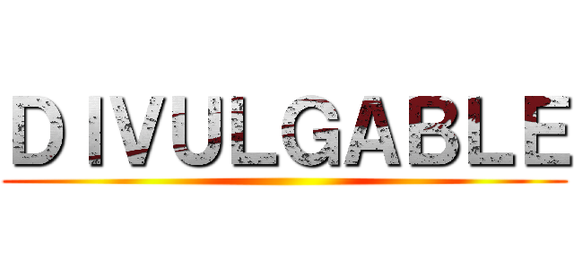 ＤＩＶＵＬＧＡＢＬＥ ()