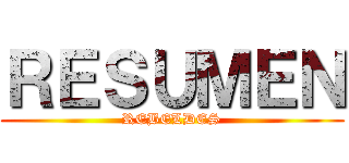 ＲＥＳＵＭＥＮ (REBELDES)