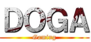 ＤＯＧＡ (Gaming)