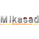 Ｍｉｋａｓａｄ (Mikasa Ackerman)