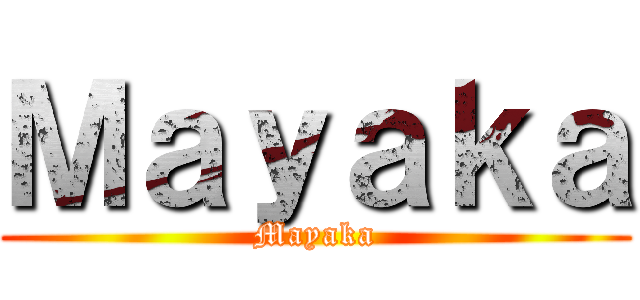 Ｍａｙａｋａ (Mayaka)