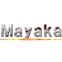 Ｍａｙａｋａ (Mayaka)