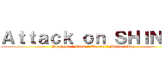 Ａｔｔａｃｋ ｏｎ ＳＨＩＮｅｅ (Jonghyun * Onew * Taemin * Minho * Key)