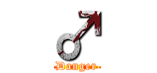 ♂ (Danger)