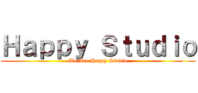 Ｈａｐｐｙ Ｓｔｕｄｉｏ (We Are Happy Studio)