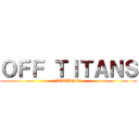 ＯＦＦ ＴＩＴＡＮＳ (⇆TITANS亗)