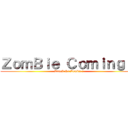 ＺｏｍＢｉｅ Ｃｏｍｉｎｇ ！ (Attack On Zombie !)