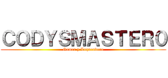 ＣＯＤＹＳＭＡＳＴＥＲ０ (Gamer y Loquendero)