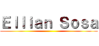 Ｅｌｌｉａｎ Ｓｏｓａ ()