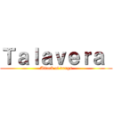 Ｔａｌａｖｅｒａ  (Attack of drugs)