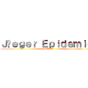 Ｊäｅｇｅｒ Ｅｐｉｄｅｍｉｅｎ (EPIT)