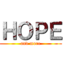 ＨＯＰＥ (and more)