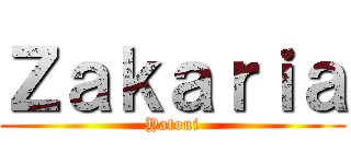 Ｚａｋａｒｉａ (Yatoui)