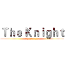 Ｔｈｅ Ｋｎｉｇｈｔ (The Knight)