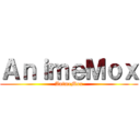 ＡｎｉｍｅＭｏｘ (AnimeMox)