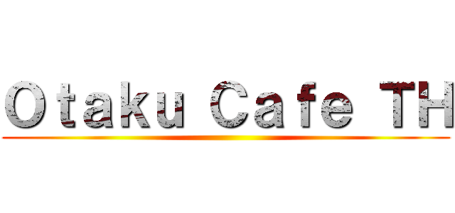 Ｏｔａｋｕ Ｃａｆｅ ＴＨ ()