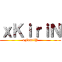 ｘＫｉｒｉＮ (xFamilY)