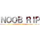 ＮＯＯＢ ＲＩＰ (attack on titan)