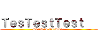 ＴｅｓＴｅｓｔＴｅｓｔ    (PK Law VS Troublemaker)